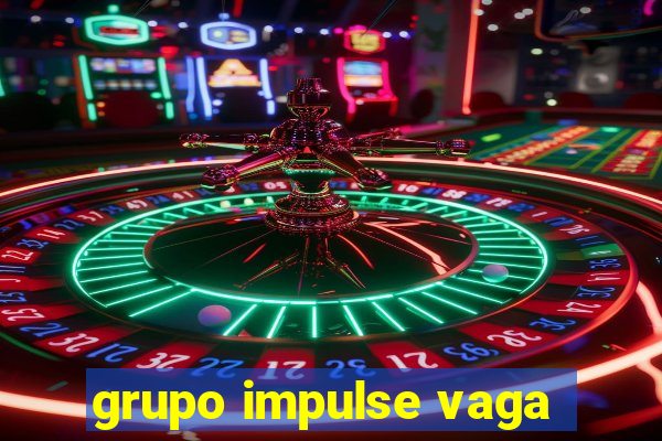 grupo impulse vaga